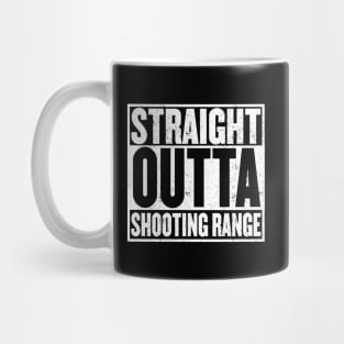 Straight Outta Shooting Range T-Shirt Mug